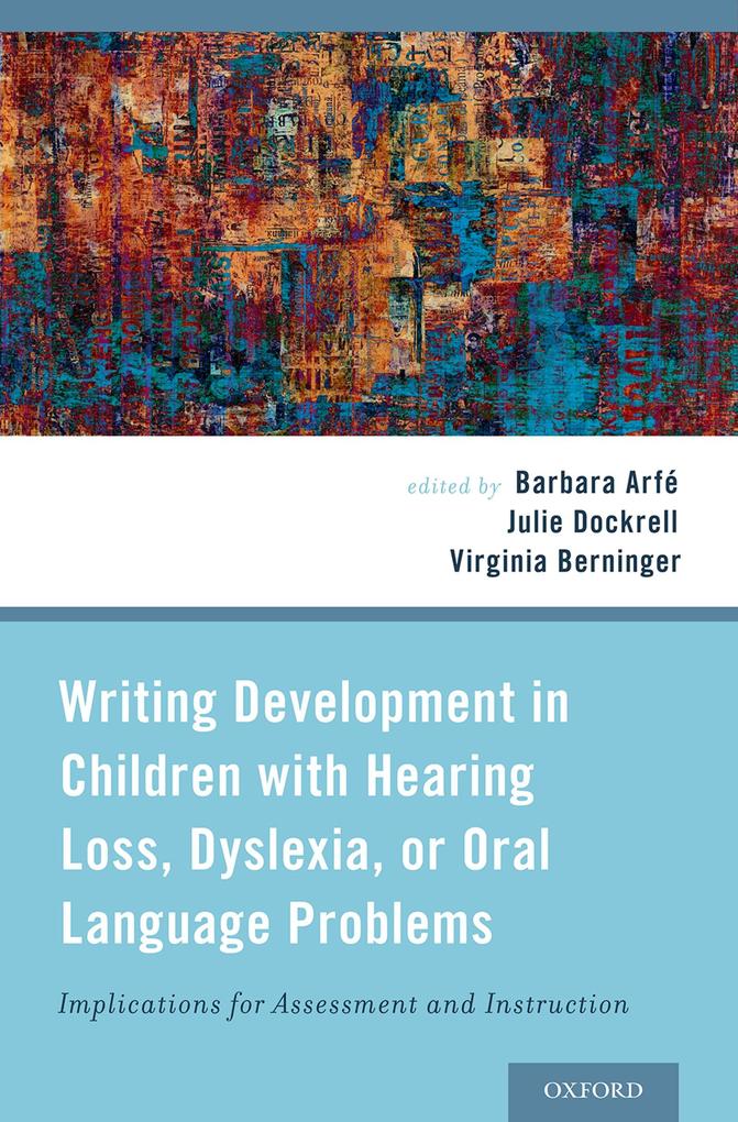 Writing Development in Children with Hearing Loss Dyslexia or Oral Language Problems