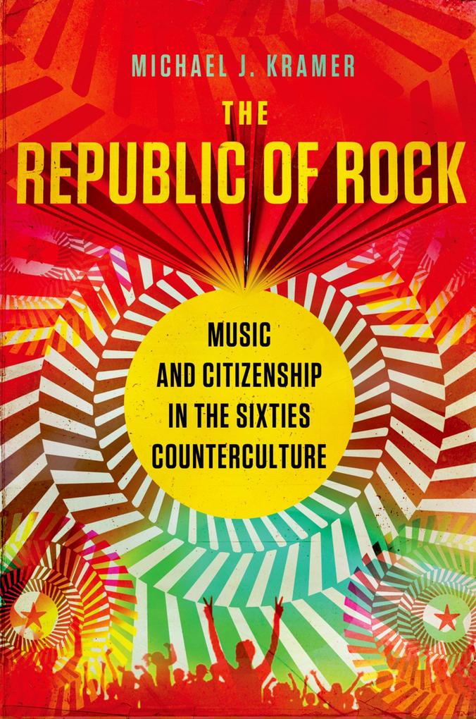 The Republic of Rock - Michael J. Kramer
