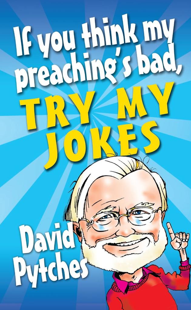 If You Think My Preaching‘s Bad Try My Jokes