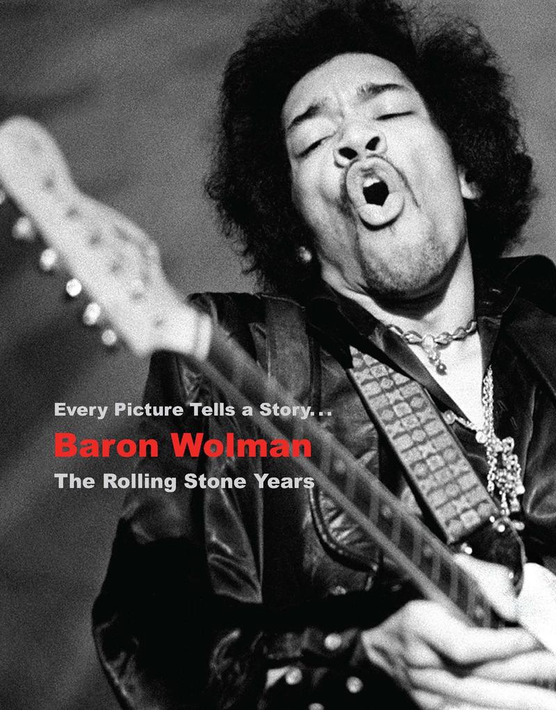 Baron Wolman: The Rolling Stone Years