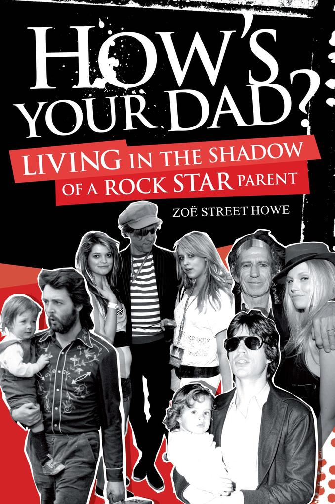 How‘s Your Dad?: Living in the Shadow of a Rock Star Parent