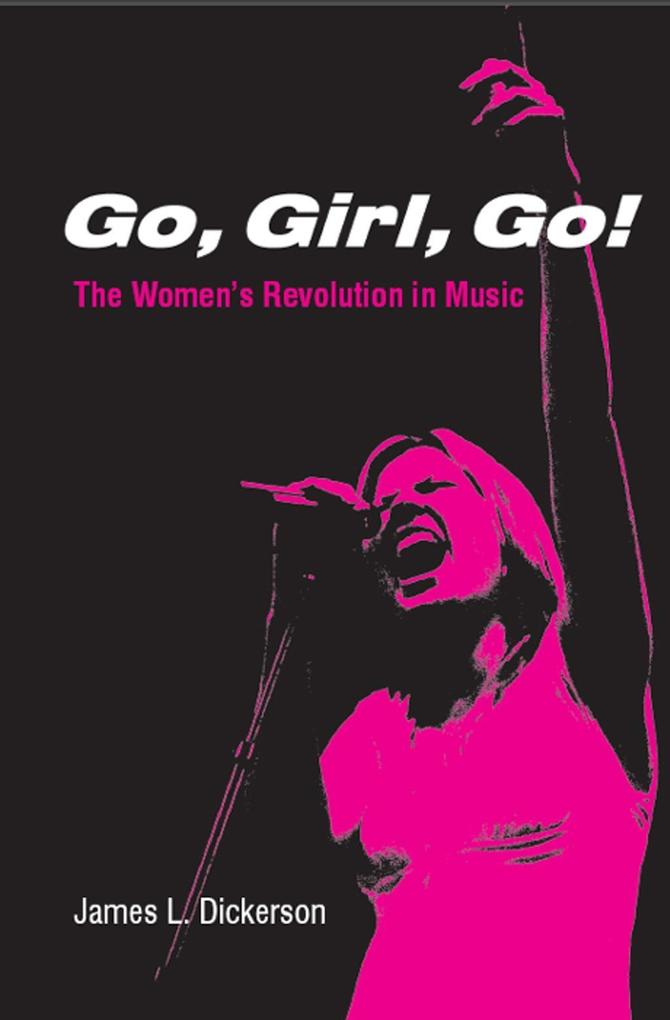 Go Girl Go!: The Women's Revolution in Music