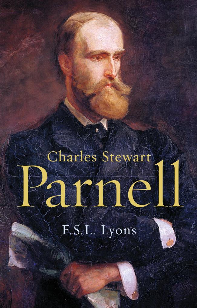 Charles Stewart Parnell A Biography