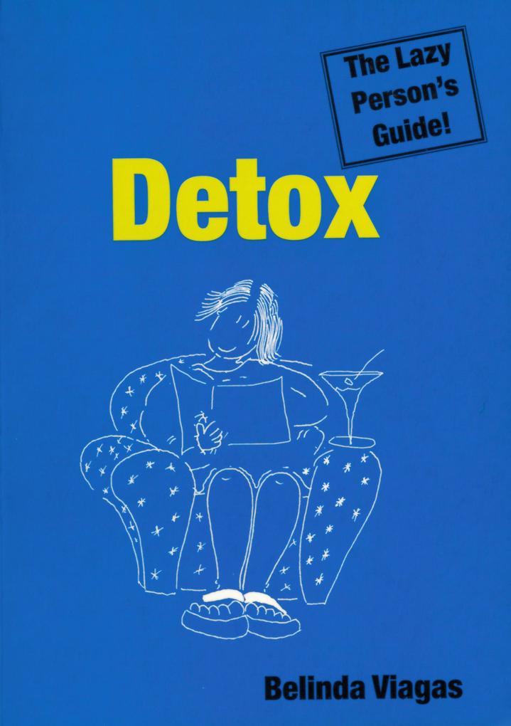 Detox: The Lazy Person‘s Guide!
