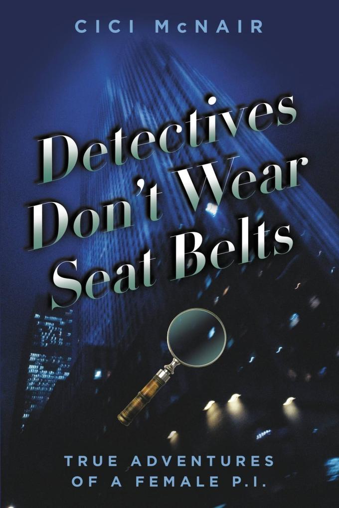 Detectives Don‘t Wear Seat Belts
