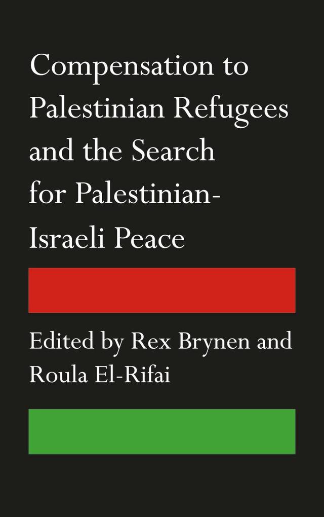 Compensation to Palestinian Refugees and the Search for Palestinian-Israeli Peace als eBook Download von