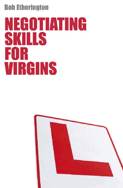 Negotiation Skills for Virgins