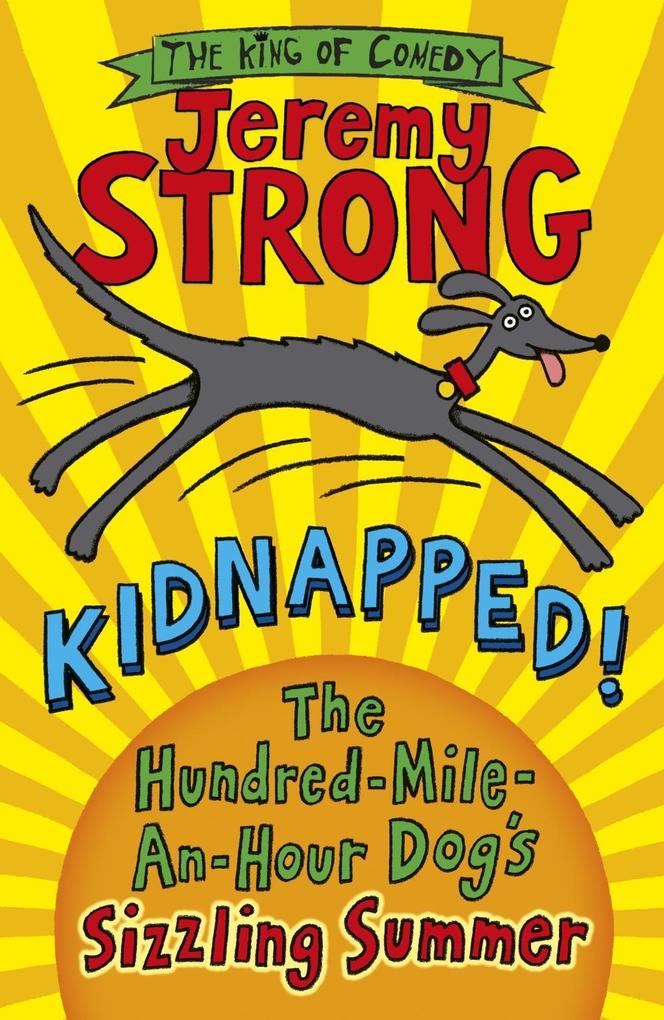 Kidnapped! The Hundred-Mile-an-Hour Dog‘s Sizzling Summer