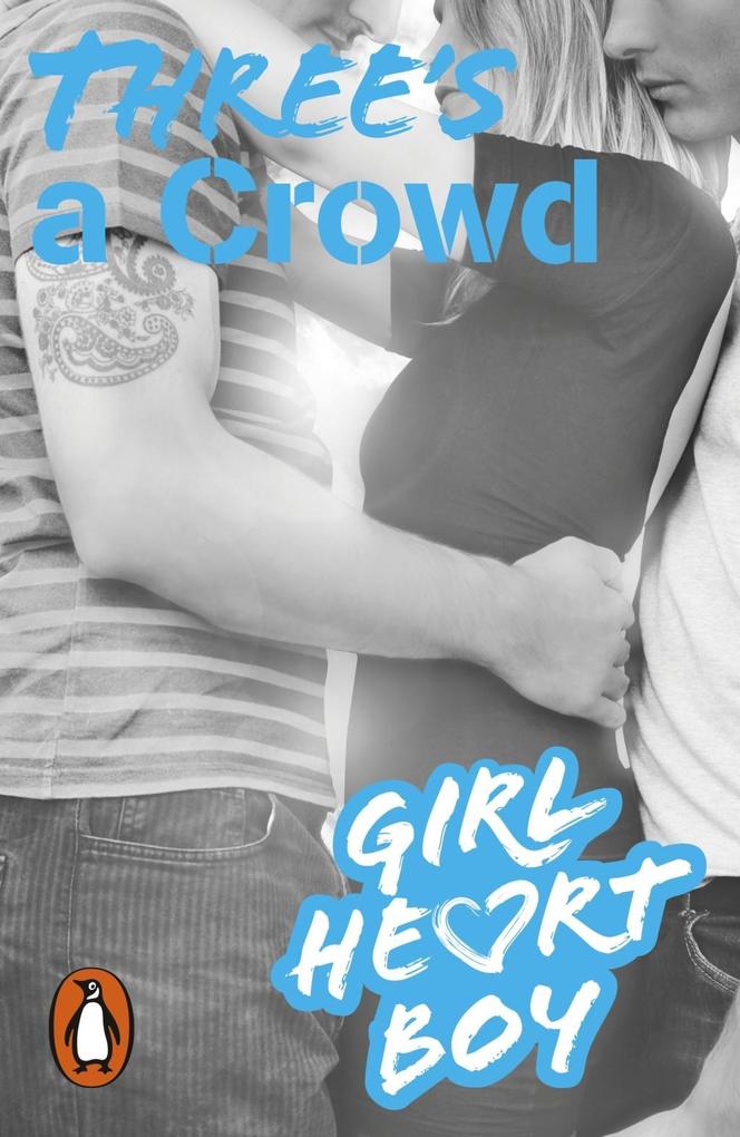 Girl Heart Boy: Three‘s a Crowd (Book 3)