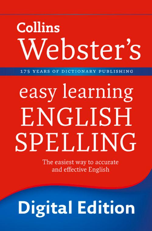 English Spelling: Your essential guide to accurate English (Collins Webster‘s Easy Learning)