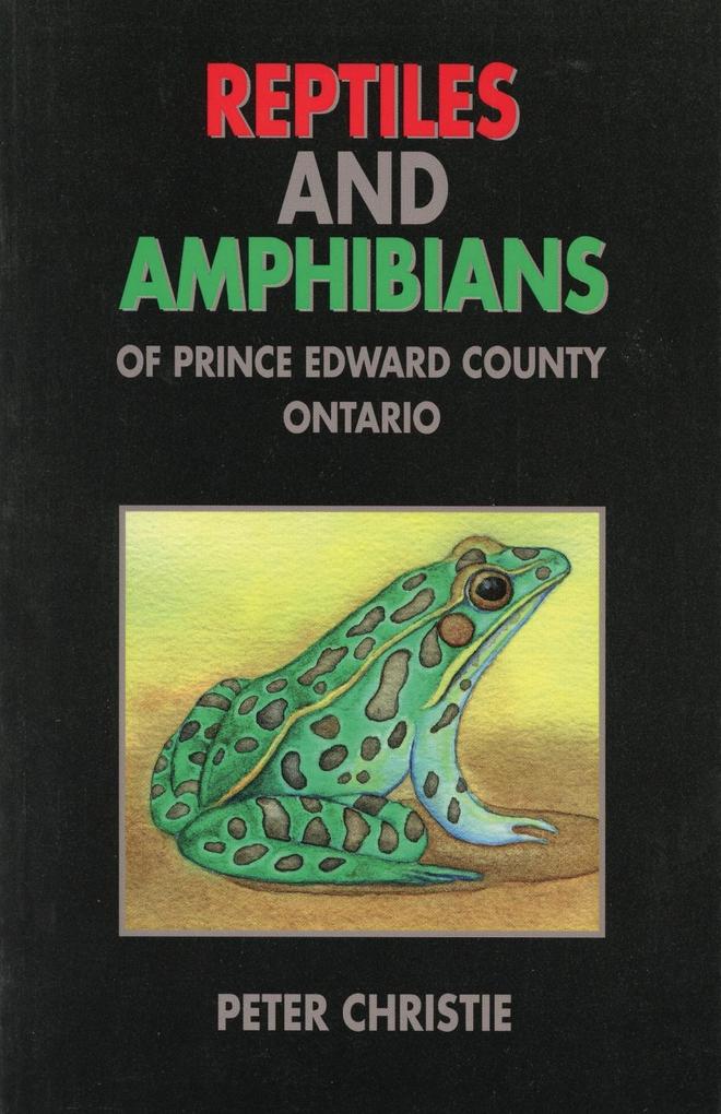 Reptiles and Amphibians of Prince Edward County Ontario
