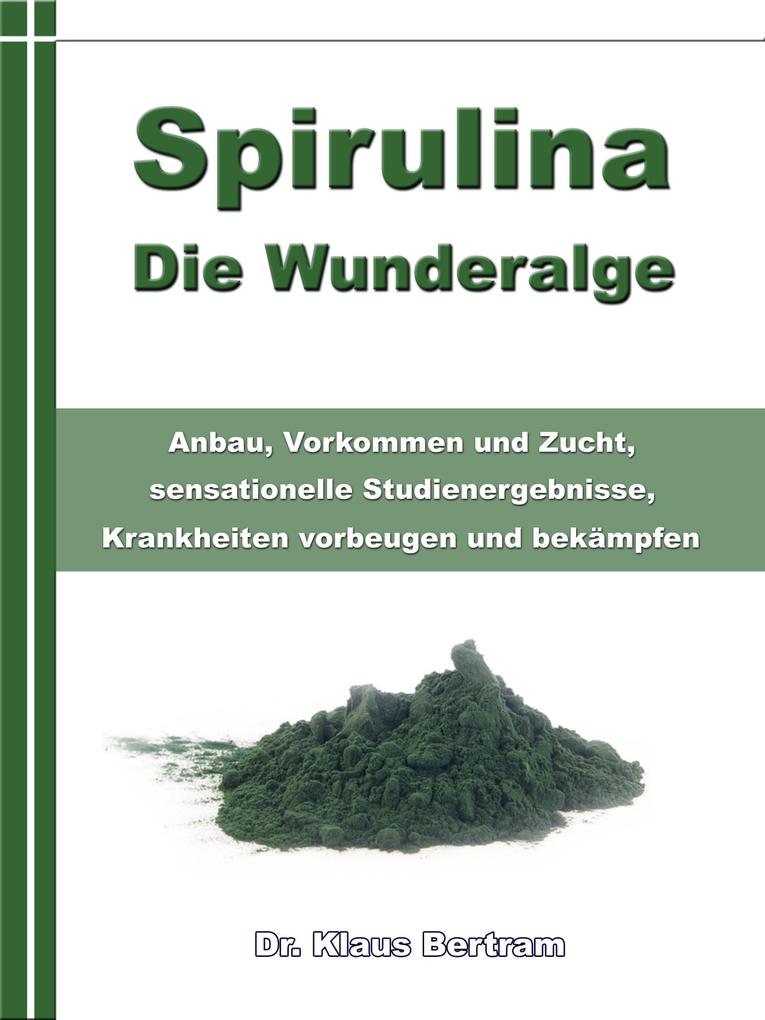 Spirulina - Die Wunderalge