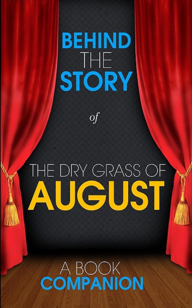 The Dry Grass of August - Behind the Story (A Book Companion