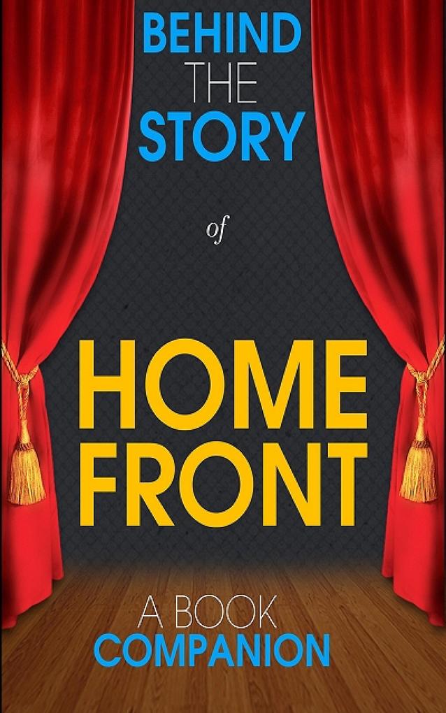 Home Front - Behind the Story (A Book Companion)