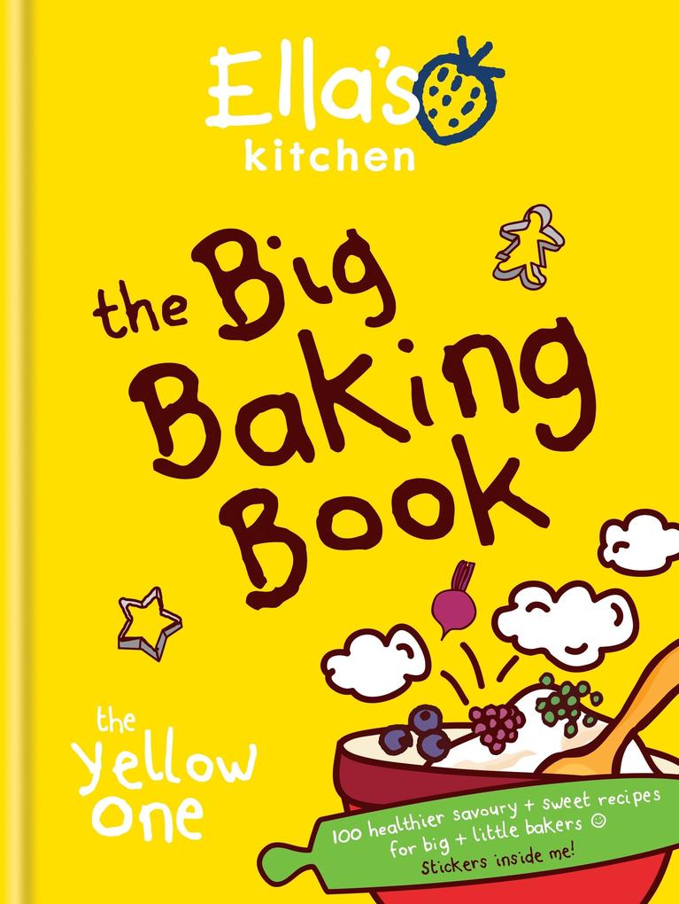 Ella‘s Kitchen: The Big Baking Book