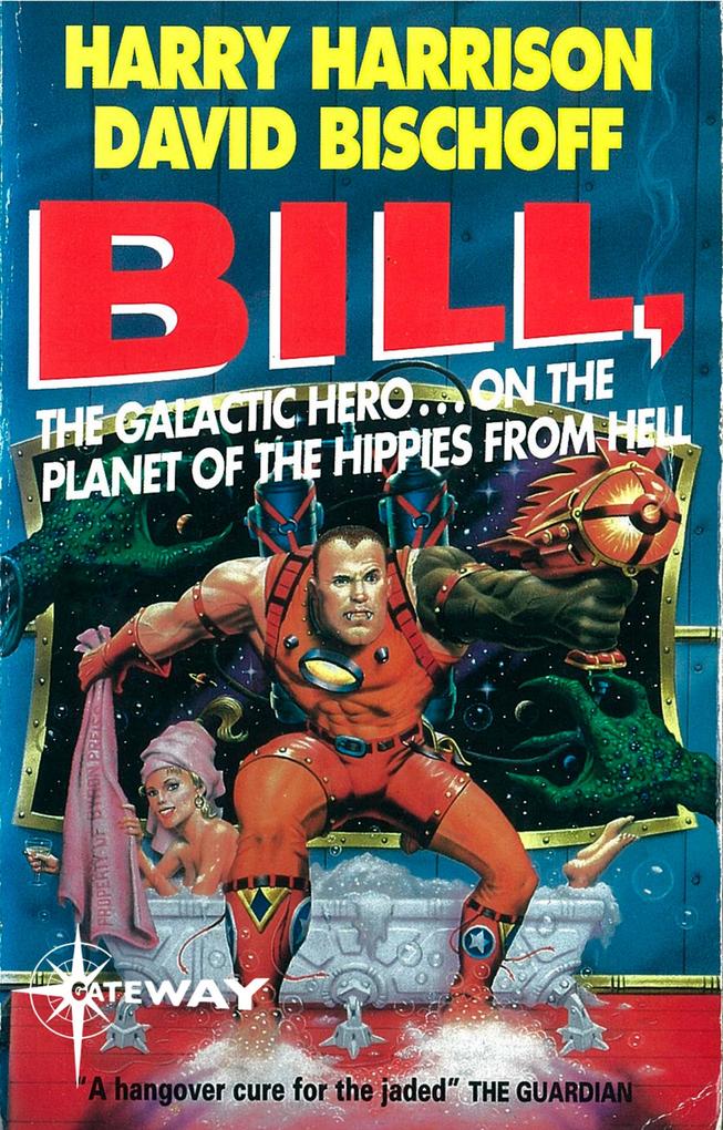 Bill the Galactic Hero: Planet of the Hippies from Hell