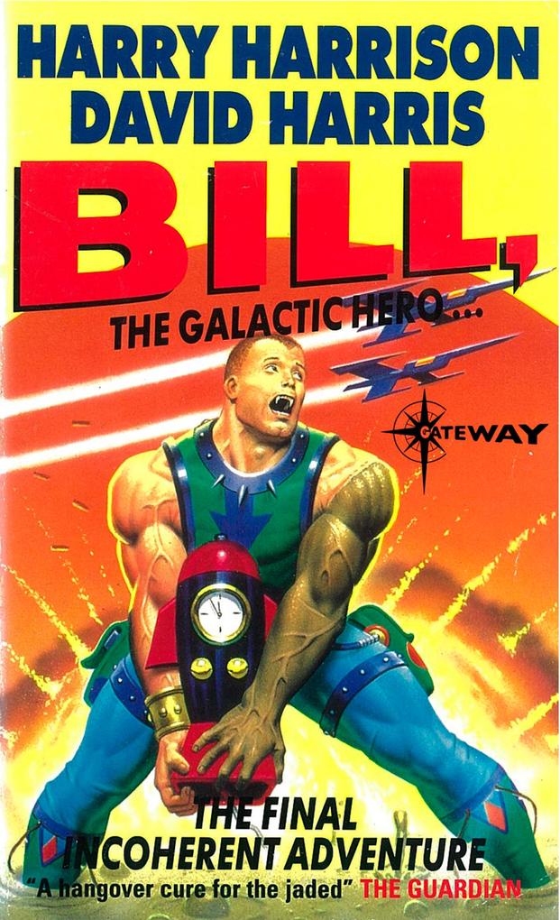 Bill the Galactic Hero: The Final Incoherent Adventure
