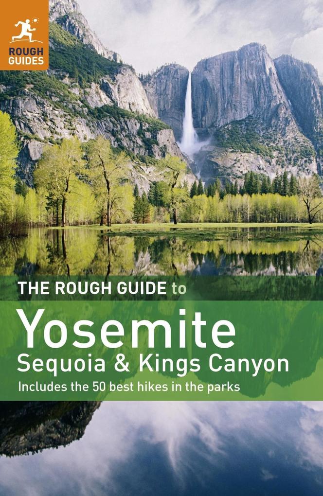 The Rough Guide to Yosemite Sequoia & Kings Canyon