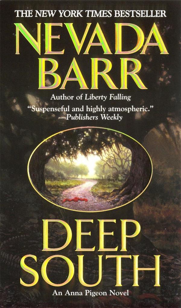 Deep South (Anna Pigeon Mysteries Book 8) - Nevada Barr
