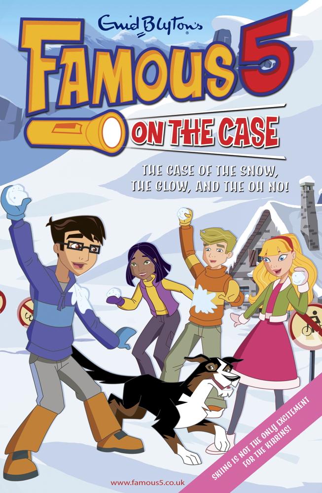 Famous 5 on the Case: Case File 23: The Case of the Snow the Glow and the Oh No!