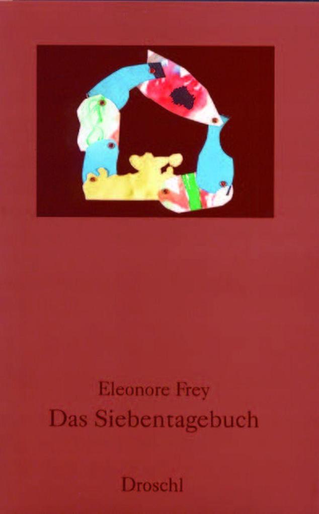 Das Siebentagebuch - Eleonore Frey