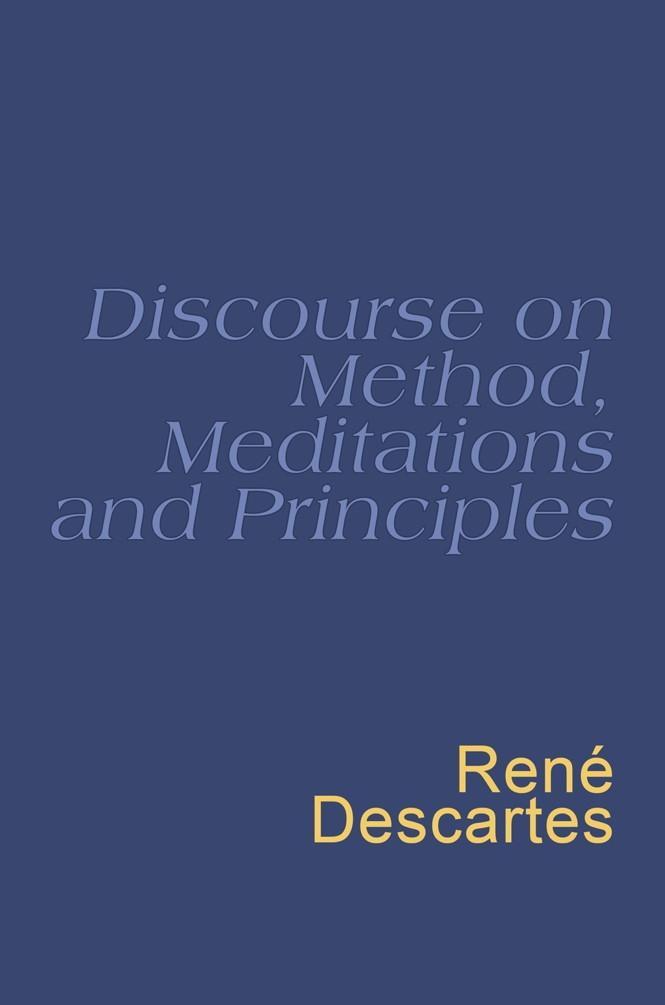 Discourse On Method Meditations And Principles