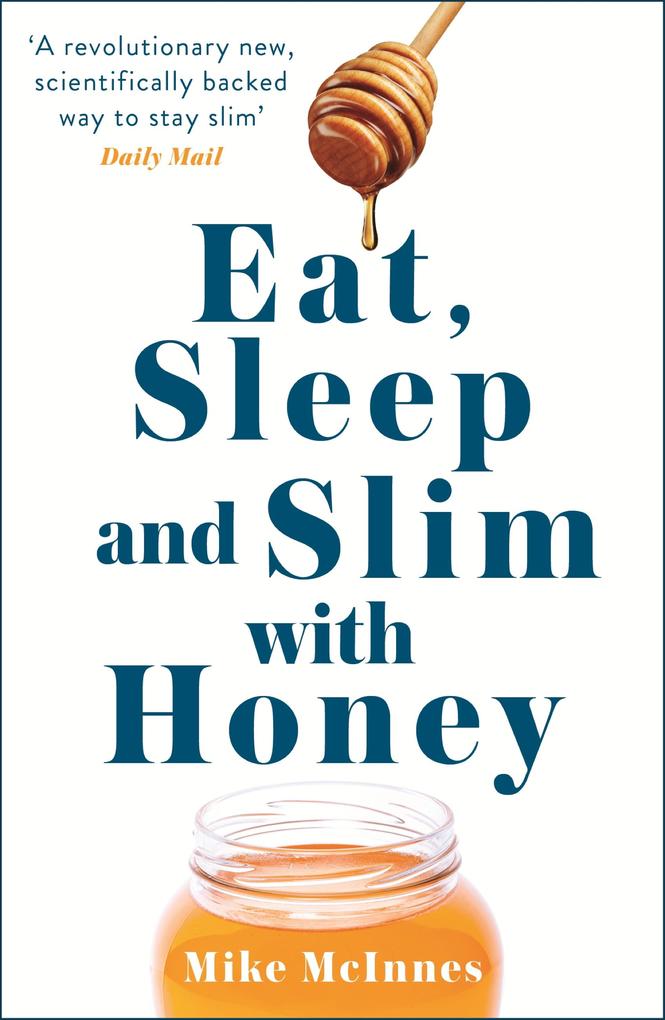 Eat Sleep And Slim With Honey