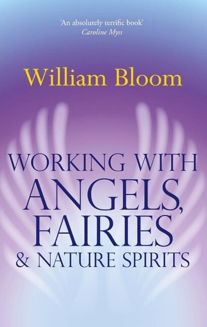 Working With Angels Fairies And Nature Spirits