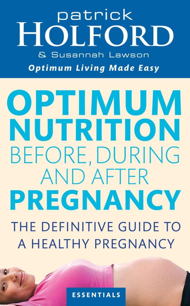 Optimum Nutrition Before During And After Pregnancy