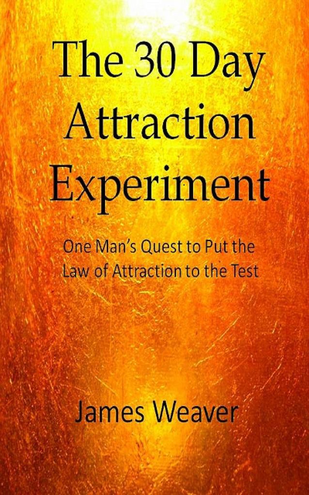 The 30 Day Attraction Experiment