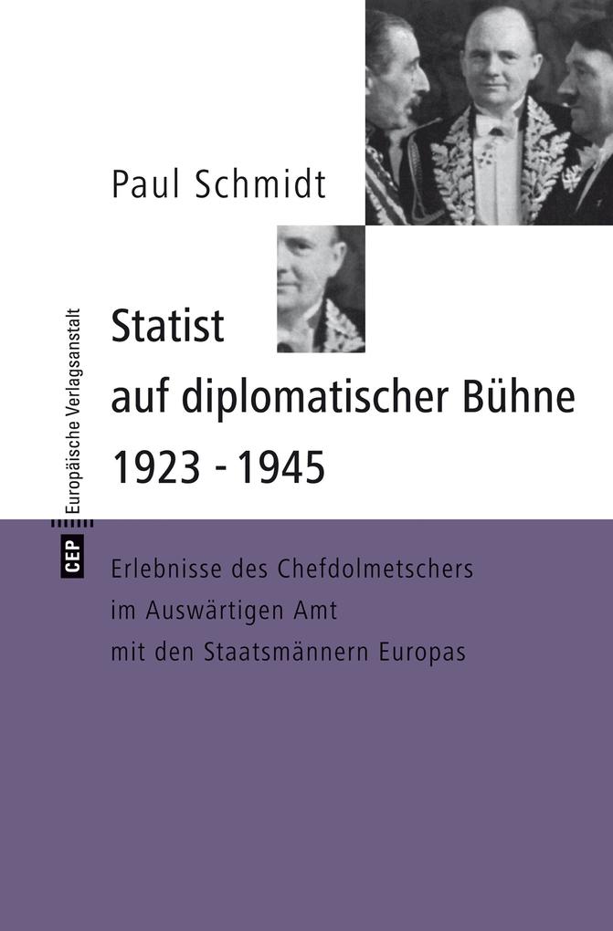 Statist auf diplomatischer Bühne 1923-1945 - Paul Schmidt