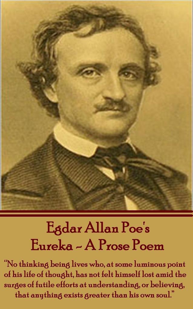 Eureka - A Prose Poem - Edgar Allan Poe
