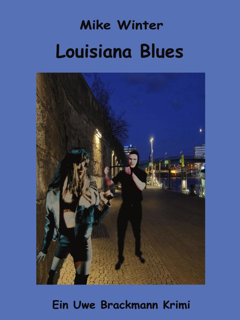 Louisiana Blues. Mike Winter Kriminalserie Band 16. Spannender Kriminalroman über Verbrechen Mord Intrigen und Verrat.