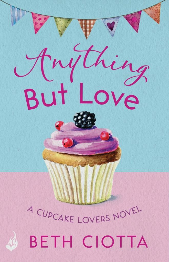 Anything But Love (Cupcake Lovers Book 3)