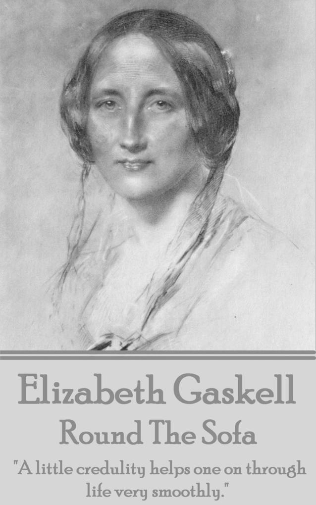 Elizabeth Gaskell - Round The Sofa
