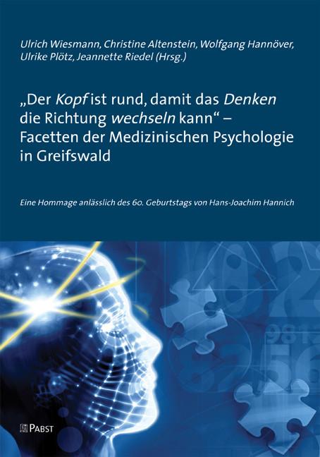 ‘Der Kopf ist rund damit das Denken die Richtung wechseln kann‘ - Facetten der Medizinischen Psychologie in Greifswald