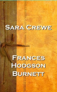Frances Hodgson Burnett - Sara Crewe - Frances Hodgson Burnett