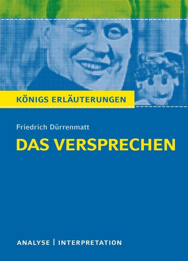 Das Versprechen von Friedrich Dürrenmatt. Textanalyse und Interpretation mit ausführlicher Inhaltsangabe und Abituraufgaben mit Lösungen.