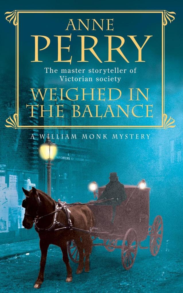 Weighed in the Balance (William Monk Mystery Book 7)