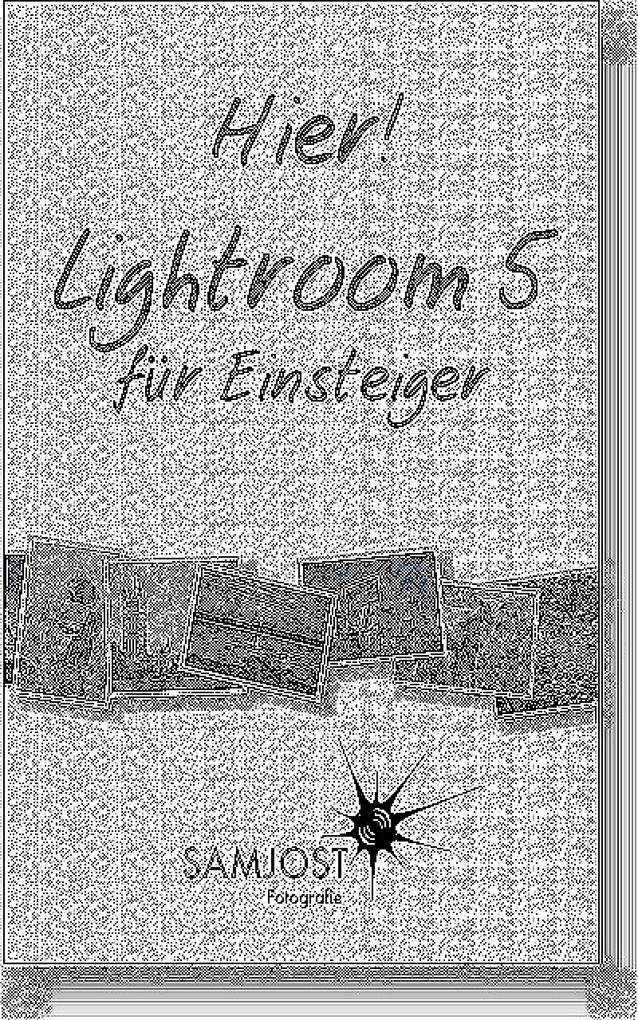 Hier! Lightroom 5 für Einsteiger