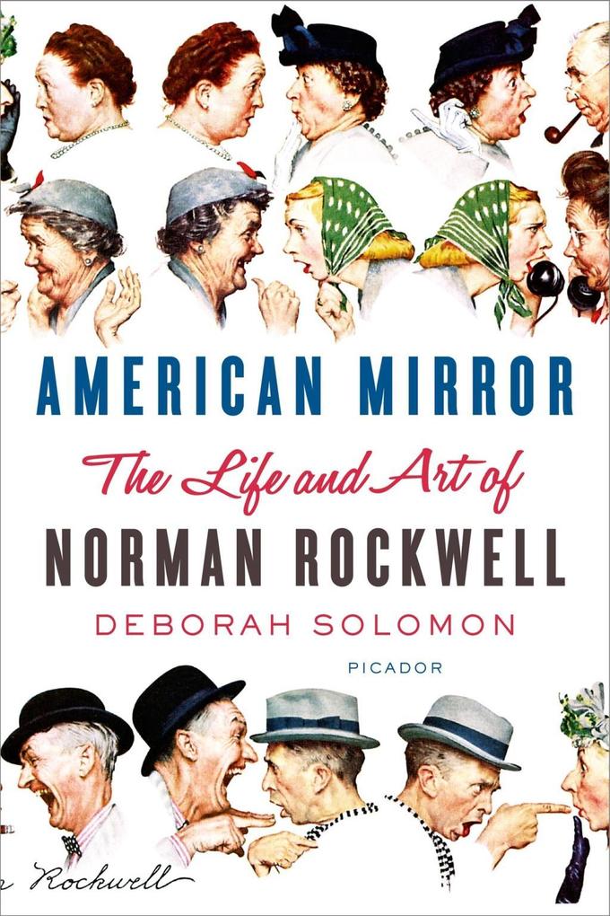 American Mirror: The Life and Art of Norman Rockwell - Deborah Solomon