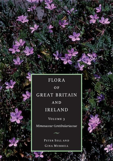 Flora of Great Britain and Ireland: Volume 3 Mimosaceae - Lentibulariaceae