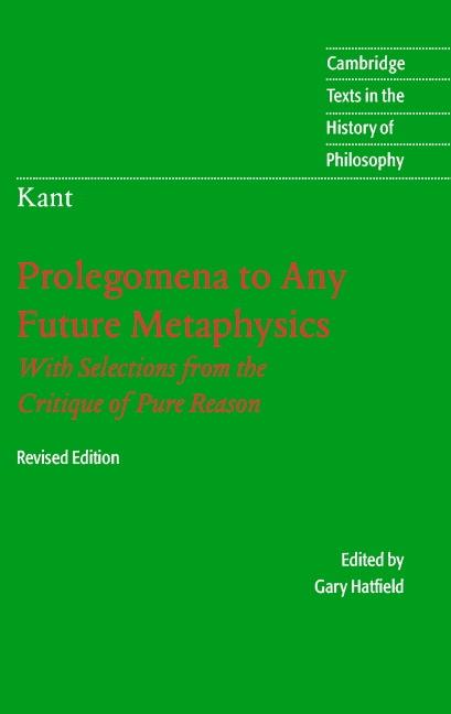 Immanuel Kant: Prolegomena to Any Future Metaphysics - Immanuel Kant