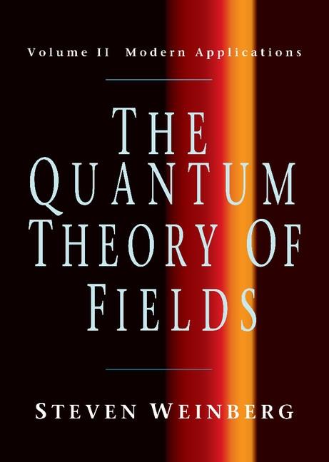 Quantum Theory of Fields: Volume 2 Modern Applications