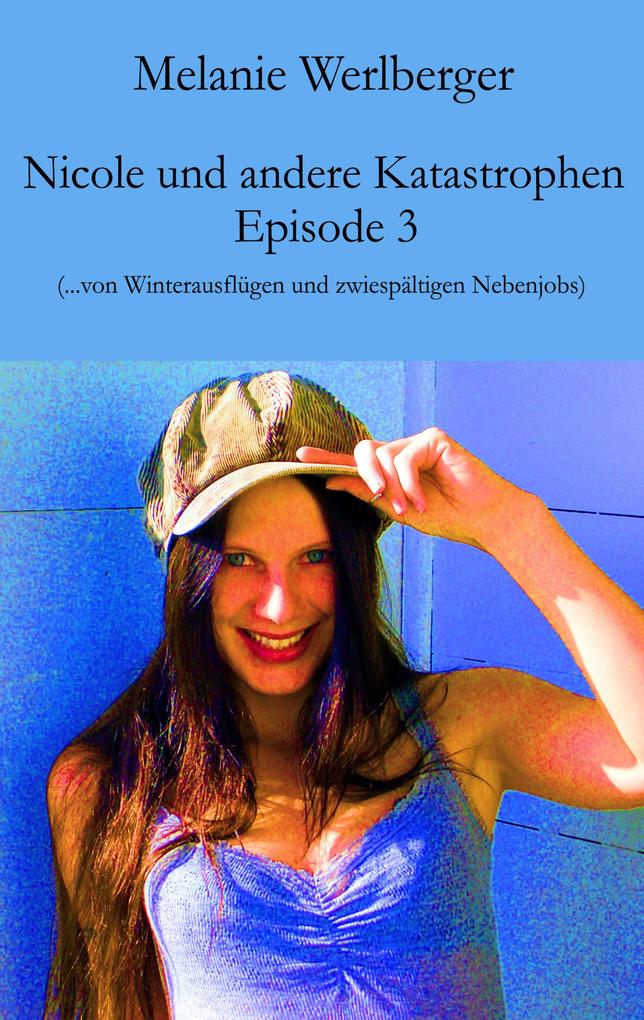 Nicole und andere Katastrophen - Episode 3