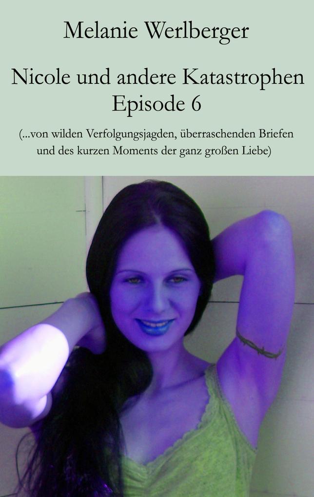 Nicole und andere Katastrophen - Episode 6