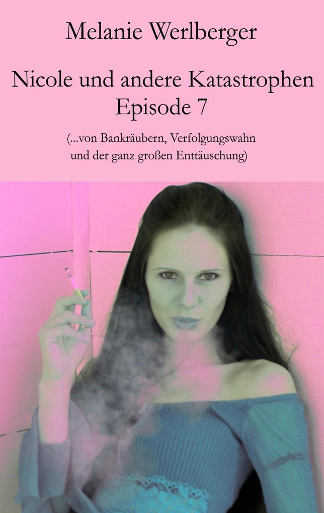 Nicole und andere Katastrophen - Episode 7