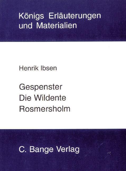 Gespenster Die Wildente und Rosmersholm. Textanalyse und Interpretation.
