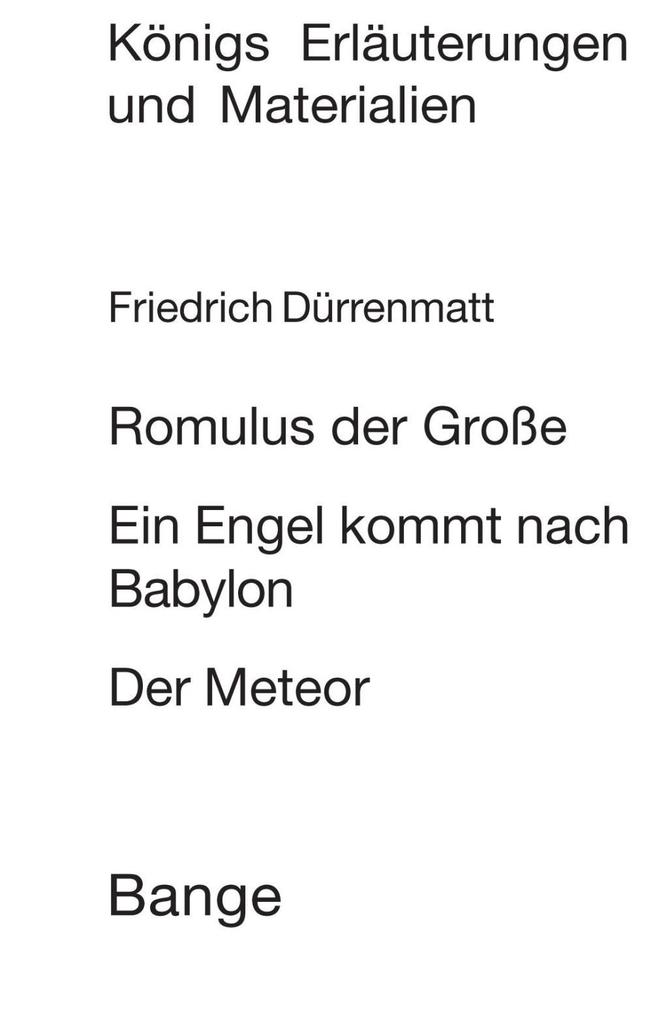 Romulus der Große / Ein Engel kommt nach Babylon / Der Meteor. Textanalyse und Interpretation.