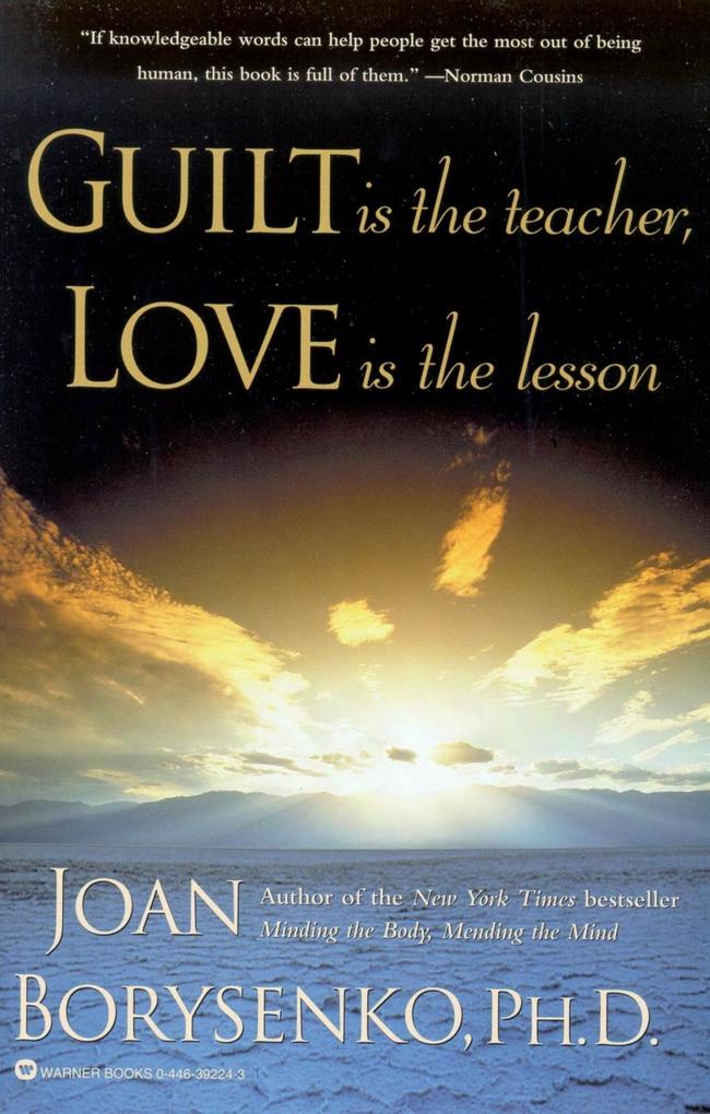 Guilt is the Teacher Love is the Lesson